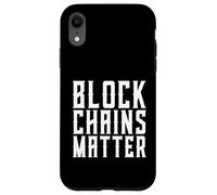 Blockchains Matter Chaîne de Blocs de Crypto-Monnaie décentralisée Coque pour iPhone XR
