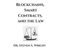 Blockchains, Smart Contracts, and the Law