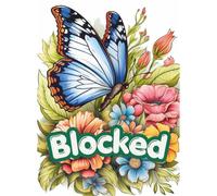 Blocked: A Hilariously Sweary Coloring Book for Women Getting Over Him, Healing, and Having the Last Laugh