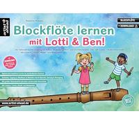 Blockflöte lernen mit Lotti & Ben! Der leichte Einstieg für Kinder ab 3 Jahren - die Blockflötenschule mit Liedern, Texten, Musik- & Malspielen (inkl. Begleitung, QR-Codes + Audio-Download). Anfänger