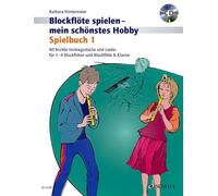 Blockflöte spielen - mein schönstes Hobby: Spielbuch. Vol. 1. 1-4 descant recorders and piano ad libitum.