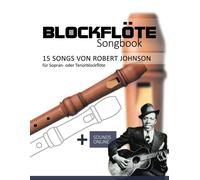 Blockflte Songbook - 15 Songs Von Robert Johnson: + Sounds Online