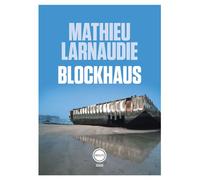 Blockhaus - Mathieu Larnaudie - Inculte-Derniere Marge - broché - Roman
