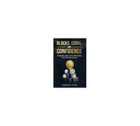 Blocks, Coins, And Confidence: A Personal Guide To The Crypto Space By An Educator And Enthusiast Paperback Book By Charles E. Tyler