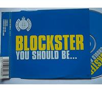 Blockster - You Shoul Be. 3 Versions