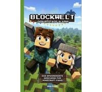 Blockwelt - Geburtstags-Alarm!: Das spannendste Geschenk für Minecraft-Fans!
