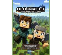 Blockwelt - Geburtstags-Alarm!: Das spannendste Geschenk für Minecraft-Fans!