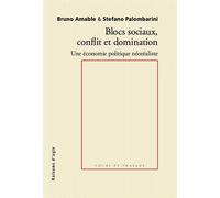 Blocs sociaux, conflits et domination Pour une économie politique néoréaliste - Bruno Amable - Raisons D'agir Eds - broché - Etude