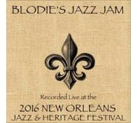 Blodies Jazz Jam - Blodie's Jazz Jam-Live at JazzFest 2016