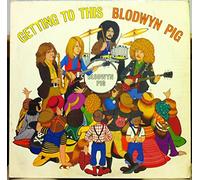 Blodwyn Pig - Getting To This [Vinyl LP]