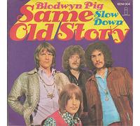 BLODWYN PIG - Same Old Story [Vinyl Single 7'']
