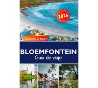 BLOEMFONTEIN Guía de viaje 2026: Mejores cosas que hacer, monumentos históricos, aventuras al aire libre, gastronomía local, compras y planes de itinerario