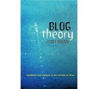 Blog Theory by Jodi Professor of Political Science at Hobart and William Smith Colleges Dean Jodi Dean (Auteur)