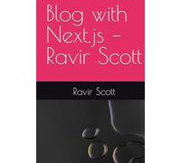 Blog with Next.js - Ravir Scott