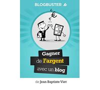 BlogBuster : Gagner de l'Argent avec un Blog