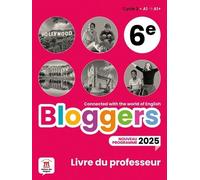 Bloggers 6e A1-A1+ - Livre Du Professeur - Edition 2025