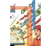 Blogging For Maximum Profit: The Blogging Plan For You To Cash In NOW!