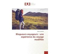 Blogueurs-voyageurs : une expérience du voyage modifiée - Marie Coulloch - Universitaires Europeennes - broché - Essai