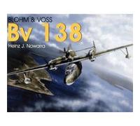 Blohm Voss Bv 138 by Heinz J. Nowarra Heinz J. Nowarra (Auteur)