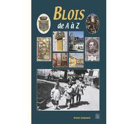 Blois de A à Z - Bruno Guignard - Nouvelles Editions Sutton - broché - Guide