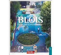 Pascal Avenet, Pascal Nourrisson, Jean‑Paul Sauvage – Blois : Histoire et patrimoine – Broché