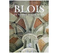 Blois, la forme d'une ville
