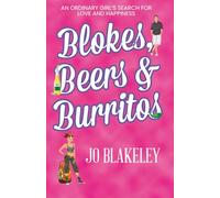 Blokes, Beers & Burritos: An Ordinary Girl's Search for Love and Happiness