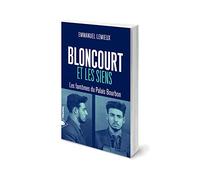Bloncourt et les siens Résistants et collabos à l'Assemblée nationale - Emmanuel Lemieux - Piranha - broché - Essai