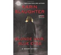Blonde Hair, Blue Eyes Slaughter, Karin (Auteur)
