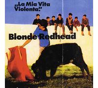 Blonde Redhead - La Mia Vita Violente (Jewel Red)