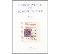 Blondel De Nesle. L'oeuvre lyrique