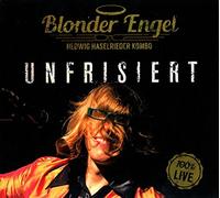 Blonder Engel & die Hedwig Haselrieder Kombo - Unfrisiert