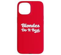 Blondes Do It Best Blonde Blague Viral Meme Funny Hair Dyed Hair Coque pour iPhone 15