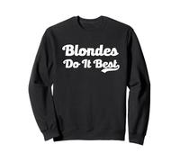 Blondes Do It Best Blonde Blague Viral Meme Funny Hair Dyed Hair Sweatshirt