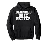 Blondes Do It Better Shirt T-Shirt Amusant pour Femme Sweat à Capuche