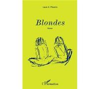 Blondes Roman - Laure K. Phoenix - L'harmattan - broché - Roman