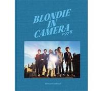 Blondie in Camera 1978 /anglais Martyn Goddard (Auteur)