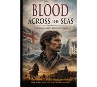 Blood Across The Seas: The Elijah Hiett Maxfield Saga