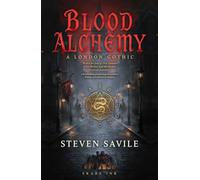 Blood Alchemy: A London Gothic Phantasmagoria