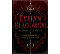 Blood Alchemy: Love forged in fire, tested by ancient blood