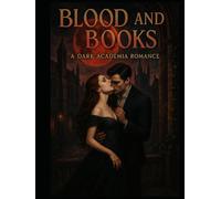 Blood and Books: A Dark Academia Romance