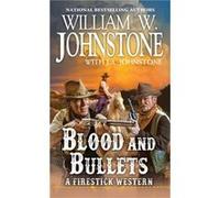 Blood and Bullets by J.A. Johnstone J.A. Johnstone (Auteur)