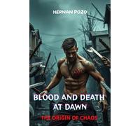 BLOOD AND DEATH AT DAWN : The Origin of Chaos