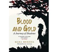 Mara Menzies – Blood and Gold: A Journey of Shadows