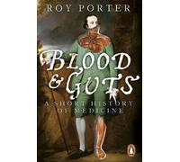 Blood and Guts: A Short History of Medicine