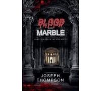 Blood And Marble: Secrets Beneath The Eternal City