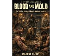 Blood and Mold: The Rotting Reality of Rome’s Gladiator Barracks: Inside the Disease, Hunger, and Brutality Behind Rome’s Gladiator Barracks