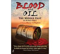 Blood and Oil: The Middle East in World War I