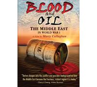 Blood and Oil: The Middle East in World War I
