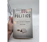 Blood and Politics: The History of the White Nationalist Movement from the Margins to the Mainstream